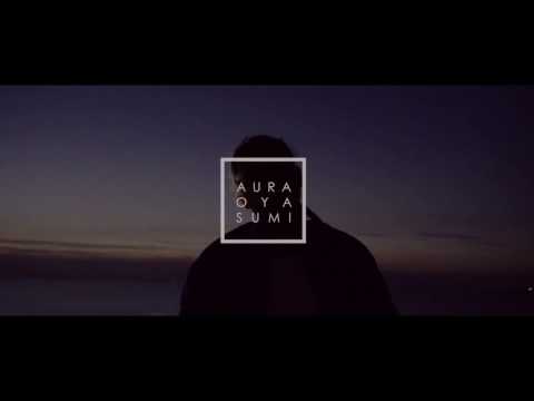 AURA OYASUMI - xx Aurora (Official Video)