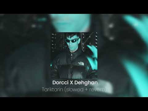 Dorcci X Dehghan - Tariktarin (slowed + reverb)