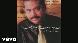 Gilberto Santa Rosa - Que No Me Da La Gana (Cover Audio)
