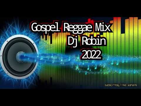 Gospel Reggae Mix dj Robin 2022 Happy New Year