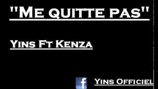 Me quitte pas - Yins Feat Kenza