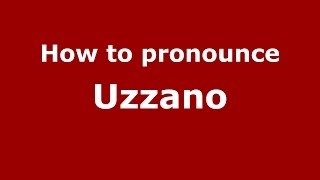 How to pronounce Uzzano