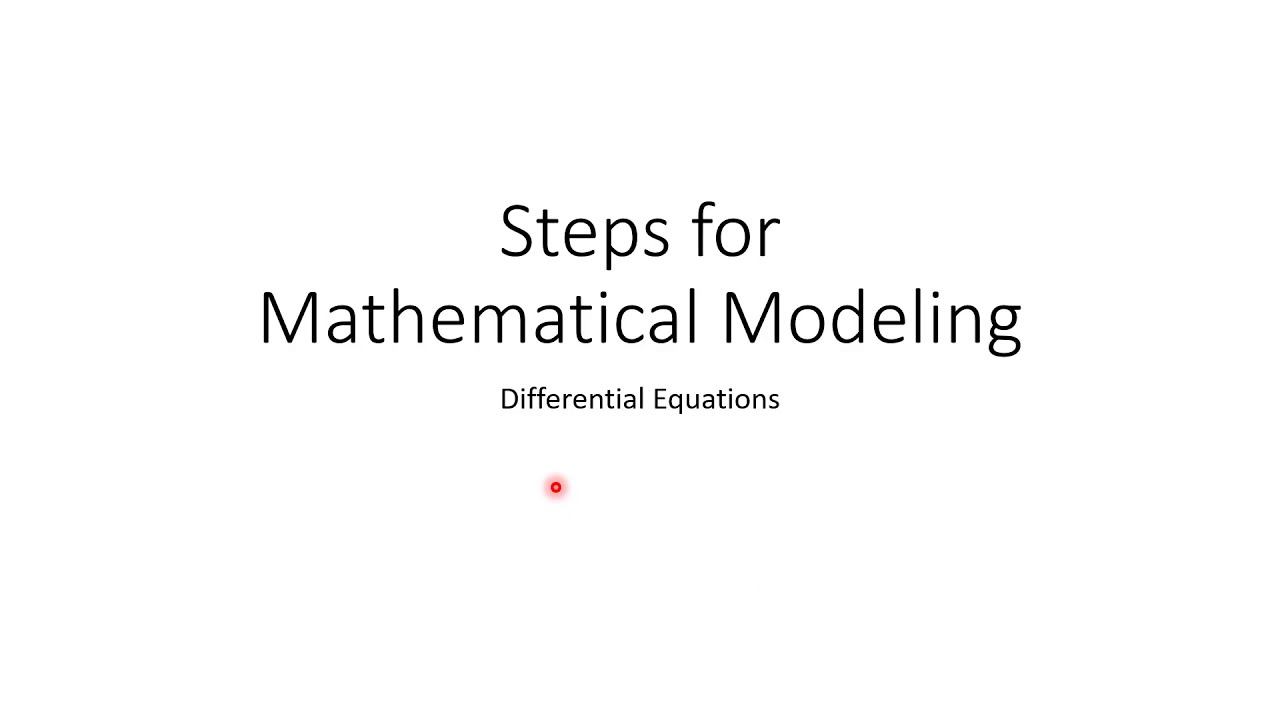 Steps for Mathematical Modeling (Differential Equations)