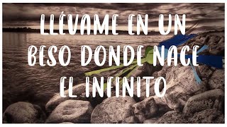 Llévame En Un Beso Lyrics English Translation