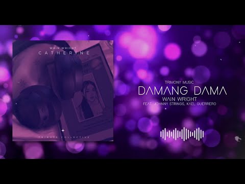 Wain Wright - Damang Dama (feat. Johnny Strings, Kael Guerrero) (Visualizer)