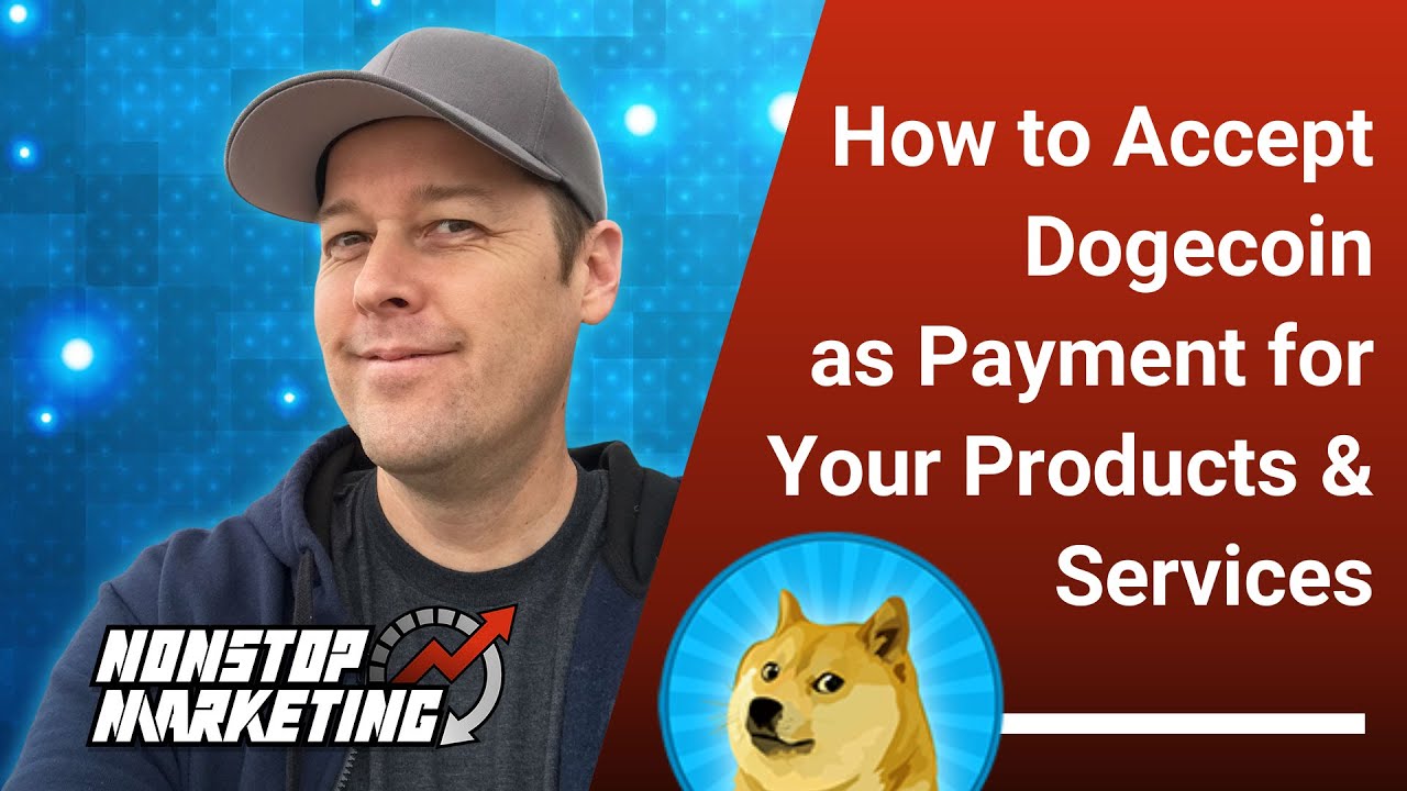 How to Accept Dogecoin as Payment for Your Products and Services