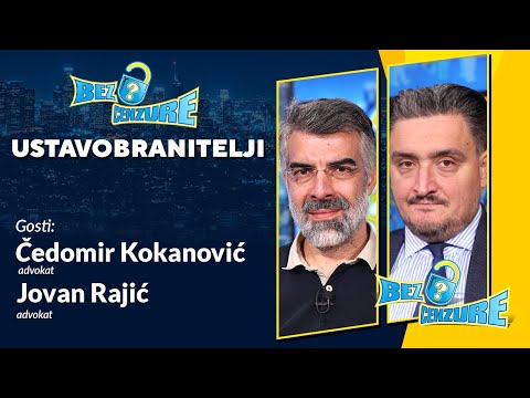 BEZ CENZURE | Ustavobranitelji | Čedomir Kokanović i Jovan Rajić