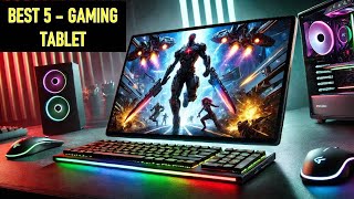 Top 5 Best Gaming Tablet in 2025