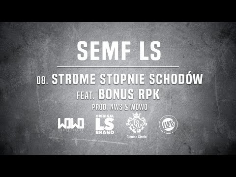Semf LS - STROME STOPNIE SCHODÓW ft. Bonus RPK // Prod. NWS & WOWO.