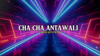 Download lagu CHA_CHA_-_ANTAWALI_REMIX_-_ASYS CENTRAL 2024-2025💃 mp3