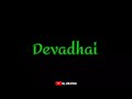 Devathai Aval Oru Devathai Song WhatsApp Status Black Screen