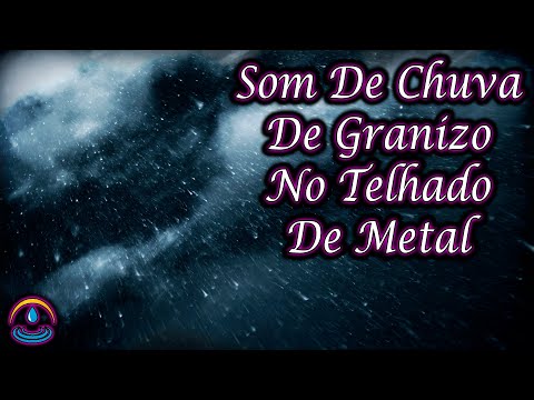 Som De Chuva De Granizo No Telhado De Metal (Dormir e Relaxar)