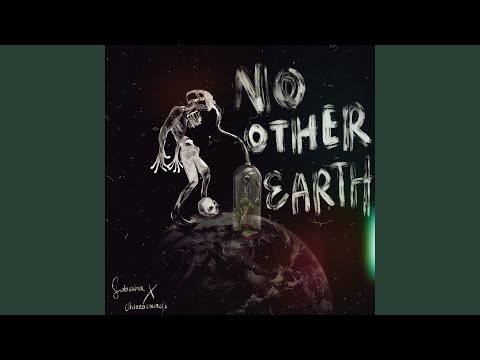 no other earth (feat. Chlorosounds Music)