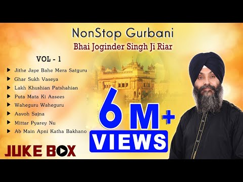 Non Stop Best Shabad Gurbani by Bhai Joginder Singh Ji Riar- Gurbani Kirtan | Jukebox Vol -01