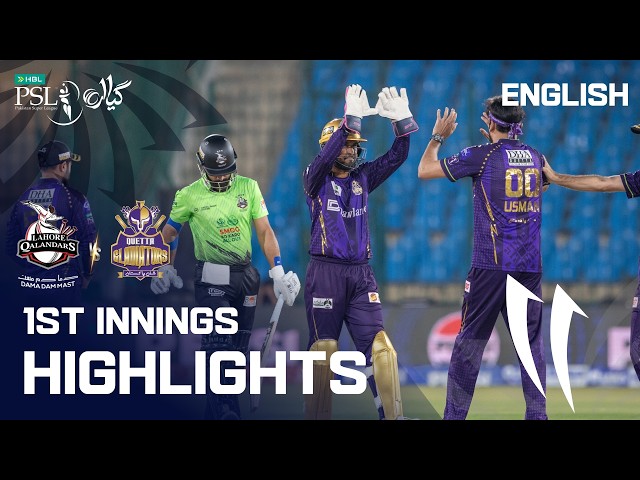 1st Innings Highlights | Lahore Qalandars vs Quetta Gladiators | English | M 26 | HBL PSL 11 | MZB1K