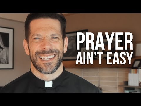 Why Is Prayer So Hard? – Fr. Mike Schmitz