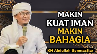 Download lagu Makin Kuat Iman Makin Bahagia | aa gym | KH Abdullah Gymnastiar  mp3