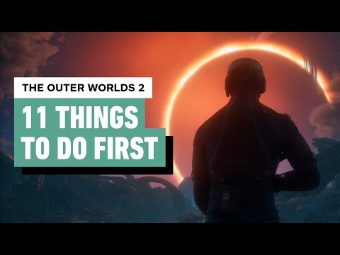 The Outer Worlds 2 - 11 Things To Do First
