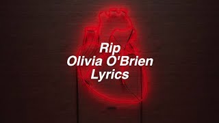 RIP || Olivia O&#39;Brien Lyrics