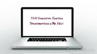 AP Precalculus – 3.6A Sinusoidal Function Transformations