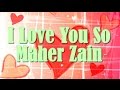 Maher Zain - I Love You So (Song & Lyrics ...