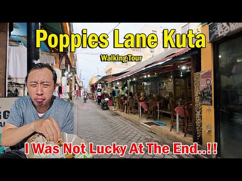 I Was Not Lucky At The End..!! Poppies Lane 1 Kuta Bali Walking Tour