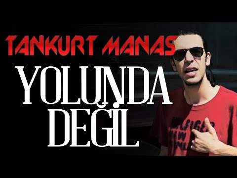 Tankurt Manas - Yolunda Değil
