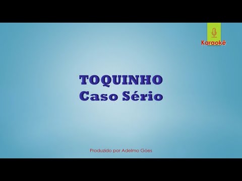 Caso Sério - Toquinho