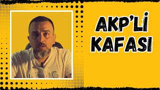 AK PARTİLİ Olmanın Dayanılmaz Hafifliği