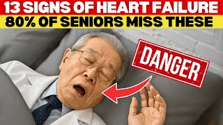 Japan's Oldest Doctor: 13 Early Signs of Heart Failure Most Seniors Miss | Watch if You're 60+