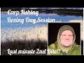 Carp Fishing   Boxing Day Session   Last minute 2nd Bite!!