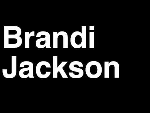 How to Pronounce Brandi Jackson Grand Daughter Jackie Family Music Twitter Feud Fight Interview