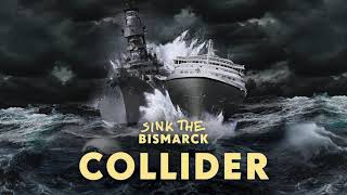 Sink The Bismarck - Collider video