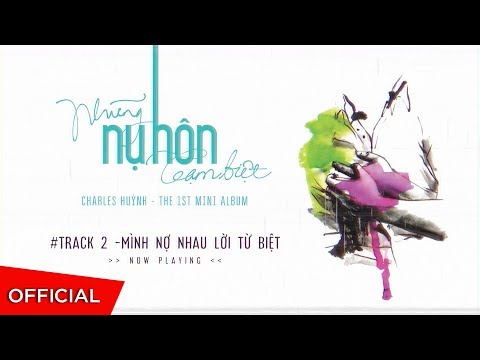 Mình nợ nhau lời từ biệt - Charles Huỳnh