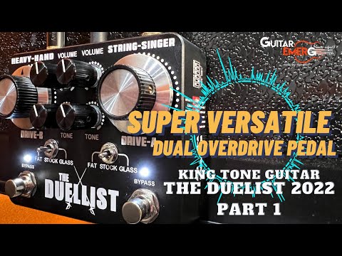 King Tone Guitar - The Duellist 2022 Part1 (Super Versatile Dual Overdrive Pedal)