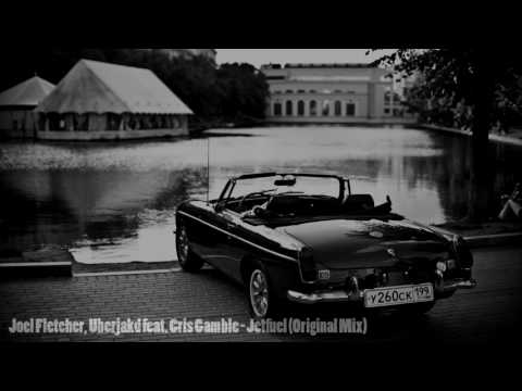 Joel Fletcher, Uberjakd feat. Cris Gamble - Jetfuel (Original Mix)