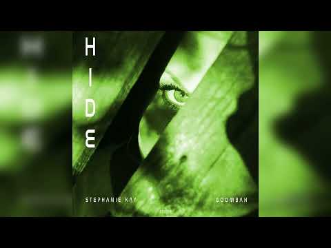 Hide | Stephanie Kay | Prod Goombah [REMIX]