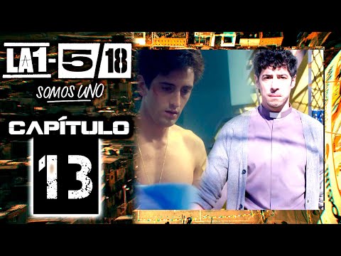 La 1-5/18 Somos Uno - Capítulo 13