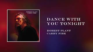 Robert Plant - Dance With You Tonight | Official Audio