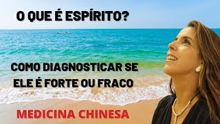 O que é o espírito e como diagnosticar - Medicina Chinesa