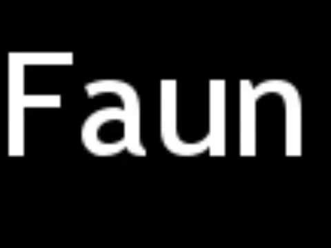 How to Pronounce Faun