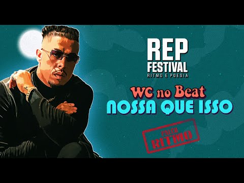 NOSSA QUE ISSO (AO VIVO @ REP FESTIVAL 2022) - WC no BEAT ft. Karol Conka, Djonga, MC Rogê & Rebecca