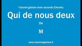 Qui de nous deux (M) - Tutoriel guitare avec accords et partition en description (Chords)