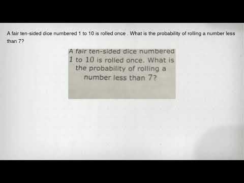 A fair ten-sided dice numbered 1 to 10 is rolled once . What is the probability of rolling a number