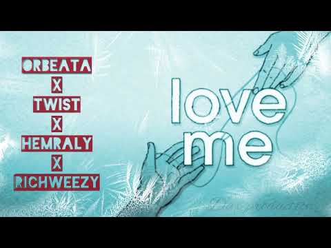 Orbeata ft Twist ft Hemraly ft Rich Weezy - Love me.2023