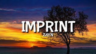 Zayn - Imprint [Lyrics/Lyric]
