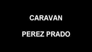 Caravan Music Video