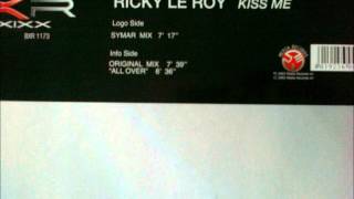 Ricky Le Roy - Kiss Me "All Over"