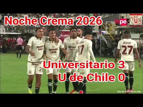 Universitario de Deportes [3-0] Universidad de Chile / Noche Crema 2026 / Goals