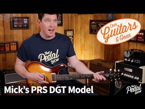 That Pedal Show – Our Guitars & Gear: Mick’s PRS DGT